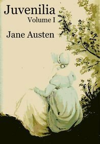 Juvenilia - Volume I by Jane Austen