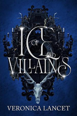 Of Ice and Villains by Veronica Lancet