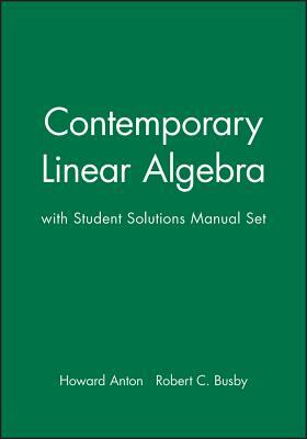 Contemporary Linear Algebra, Textbook and Student Solutions Manual by Howard Anton, Robert C. Busby