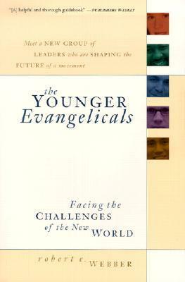 The Younger Evangelicals by Robert E. Webber