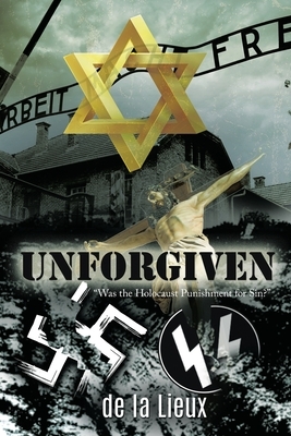 Unforgiven: Was the Holocaust Punishment for Sin? by 