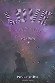 Love, Life and Beyond by Pamela Hamilton