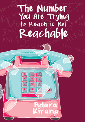The Number You Are Trying to Reach is Not Reachable by Adara Kirana