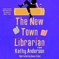 The New Town Librarian by Kathy Anderson
