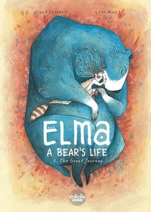Elma, a Bear's Life by Ingrid Chabbert, Léa Mazé