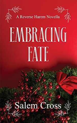 Embracing Fate: A Reverse Harem Novella (Skirting Fate) by Salem Cross