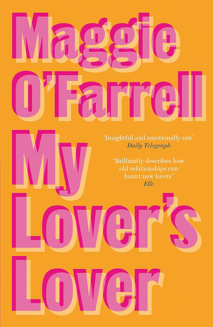 My Lover's Lover by Maggie O'Farrell