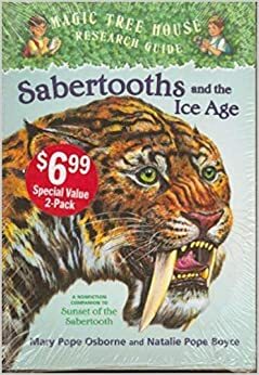 Sunset of the Sabertooth / Sabertooths and the Ice Age by Mary Pope Osborne