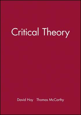 Critical Theory by David C. Hoy, Thomas McCarthy