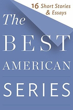 The Best American Series: 16 Short Stories & Essays by Houghton Mifflin Harcourt