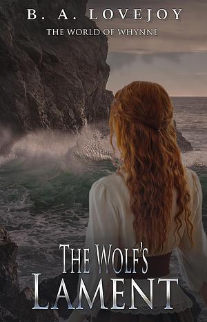  The Wolf's Lament by B.A. Lovejoy