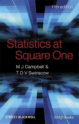 Statistics at Square One by T. D. V. Swinscow, Michael J. Campbell