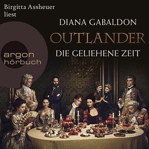 Die geliehene Zeit by Diana Gabaldon