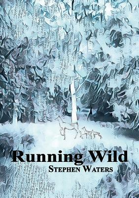 Running Wild by Stephen Waters