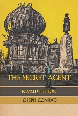 The Secret Agent: Revised Edition by Joseph Conrad