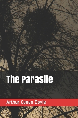 The Parasite by Arthur Conan Doyle