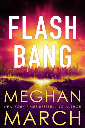 Flash Bang by Meghan March