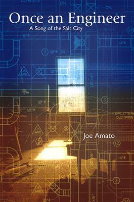 Once an Engineer: A Song of the Salt City by Joe Amato