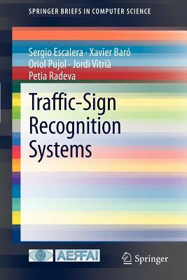 Traffic-Sign Recognition Systems by Sergio Escalera, Oriol Pujol, Xavier Baró