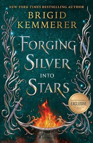 Forging Silver into Stars (B&N Exclusive Edition) by Brigid Kemmerer