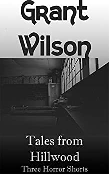 Tales from Hillwood by Grant Wilson