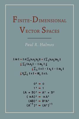 Finite Dimensional Vector Spaces by Paul R. Halmos