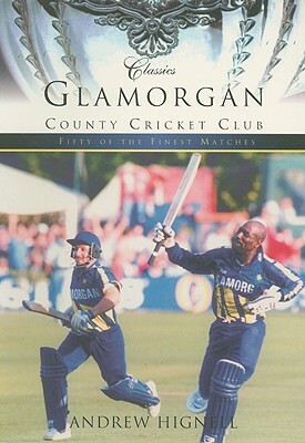 Glamorgan County Cricket Club by Andrew Hignell