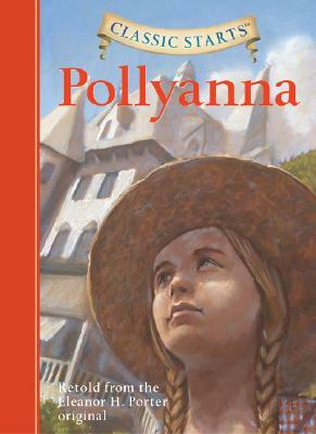 Classic Starts(r) Pollyanna by Eleanor H. Porter