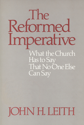 The Reformed Imperative by John H. Leith