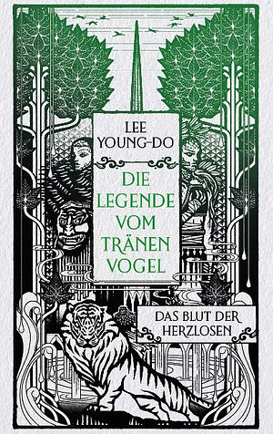 Das Blut der Herzlosen - Die Legende vom Tränenvogel 1: Roman by Young-do Lee