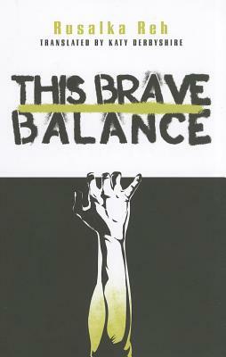 This Brave Balance by Rusalka Reh