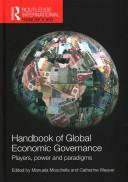 Handbook of Global Economic Governance: Players, Power and Paradigms by Catherine Weaver, Manuela Moschella