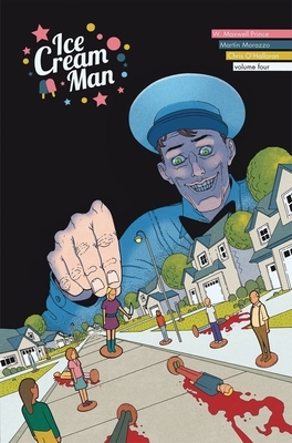 Ice Cream Man, Vol. 4: Tiny Lives by W. Maxwell Prince, Martín Morazzo, Chris O’Halloran