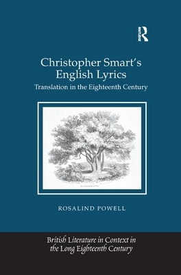 Christopher Smart's English Lyrics: Translation in the Eighteenth Century by Rosalind Powell