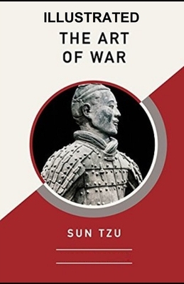 The Art of War Illustrated by Sun Tzu