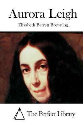 Aurora Leigh by Elizabeth Barrett Browning