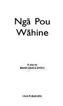 Ngā Pou Wāhine by Briar Grace-Smith