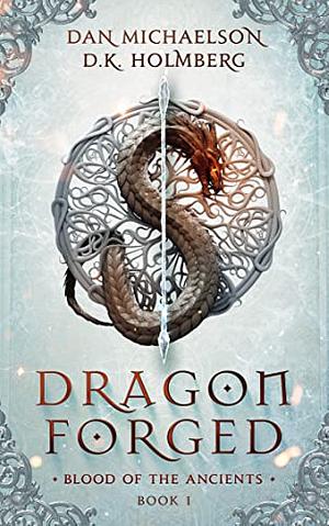 Dragon Forged by D.K. Holmberg, Dan Michaelson