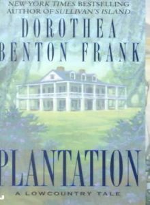 Plantation by Dorothea Benton Frank