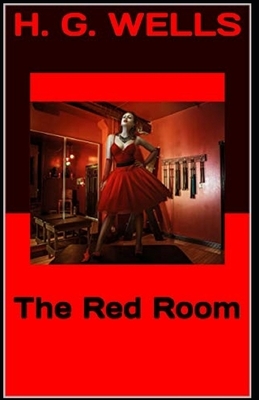 The Red Room Illustrated by H.G. Wells