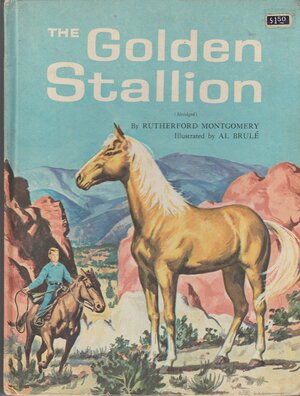 The Golden Stallion by Rutherford G. Montgomery