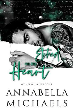 Etched on My Heart by Annabella Michaels