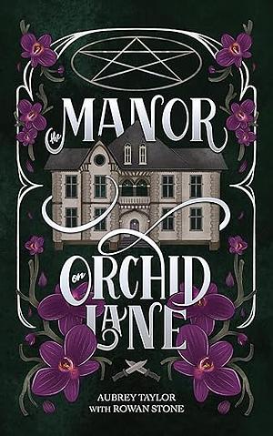 The Manor on Orchid Lane by Rowan Stone, Aubrey Taylor