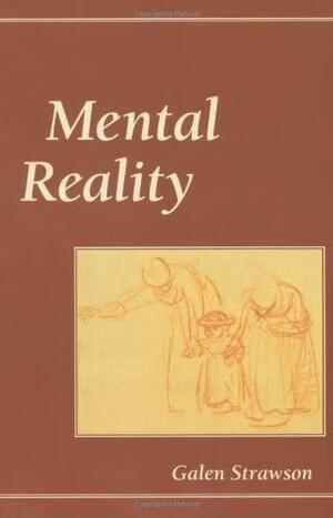 Mental Reality by Galen Strawson