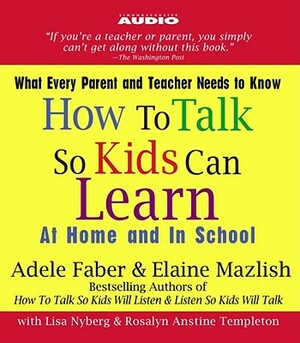 How to Talk So Kids Can Learn: At Home and in School by Adele Faber, Elaine Mazlish