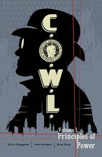 C.O.W.L. Volume 1: Principles of Power by Kyle Higgins, Alec Siegel, Trevor McCarthy, Rod Reis