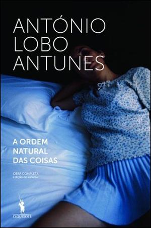 A Ordem Natural das Coisas by António Lobo Antunes