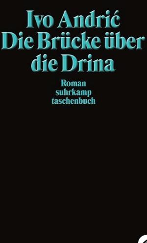 Die Brücke über die Drina by Ivo Andrić