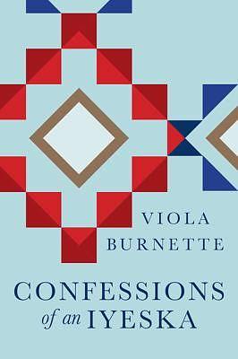 Confessions of an Iyeska by Viola Burnette