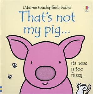 That's Not My Pig... by Fiona Watt